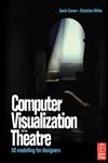 Computer Visualization for the Theatre 3D Modelling for Designers,0240516176,9780240516172