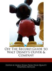 Off The Record Guide to Walt Disney's Oliver & Company,1171160348,9781171160342