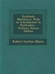 Hydraulic Machinery With an Introduction to Hydraulics,1289754462,9781289754464