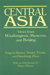 Central Asia Views from Washington, Moscow, and Beijing,0765619946,9780765619945