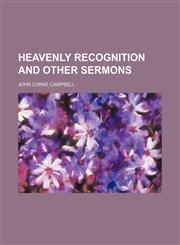 Heavenly Recognition and Other Sermons,1151616095,9781151616098