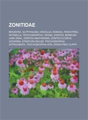 Zonitidae Bermuda Land Snail, Zonites, Brazieria, Zonites Algirus, Godwinia, Striatura Milium, Glyphyalinia, Hogolua, Kondoa, Tr,1156015480,9781156015483