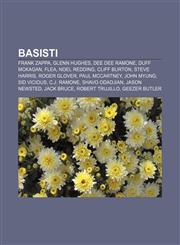 Basisti Frank Zappa, Glenn Hughes, Dee Dee Ramone, Duff McKagan, Flea, Noel Redding, Cliff Burton, Steve Harris, Roger Glover, Paul McCartney,1233040936,9781233040933