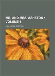 Mr. and Mrs. Asheton (Volume 1),1154223965,9781154223965