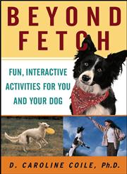 Beyond Fetch Fun, Interactive Activities for you and Your Dog,0764517678,9780764517679