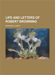 Life and Letters of Robert Browning,1153743426,9781153743426