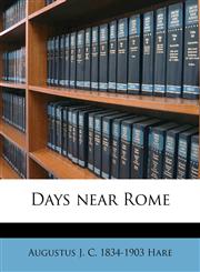 Days Near Rome Volume 1,1177153688,9781177153683