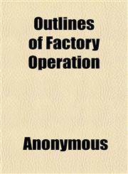 Outlines of Factory Operation,1151769002,9781151769008