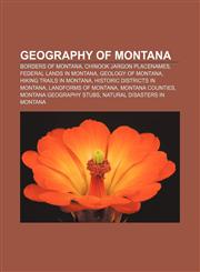 Geography of Montana Borders of Montana, Chinook Jargon placenames, Federal lands in Montana, Geology of Montana, Hiking trails in Montana,1157100198,9781157100195