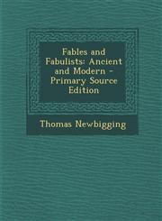 Fables and Fabulists Ancient and Modern - Primary Source Edition,1287508995,9781287508991
