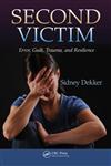 Second Victim Error, Guilt, Trauma and Resilience 1st Edition,146658341X,9781466583412