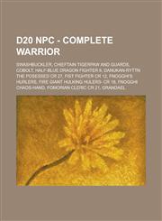 D20 NPC - Complete Warrior Swashbuckler, Chieftain Tigerpaw and Guards, Cobolt, Half-Blue Dragon Fighter 6, Danukan-Ryttn the Posessed CR 27, Fist Fighter CR 12, Fnogghi's Hurlers, Fire Giant Hulking Hulers- CR 18, Fnogghi Chaos-Hand,1234789574,9781234789572
