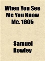 When You See Me You Know Me. 1605,1152115081,9781152115088