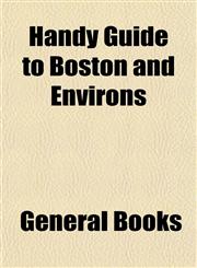 Handy Guide to Boston and Environs,1152935437,9781152935433