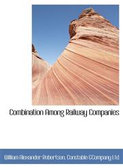 Combination Among Railway Companies,1140196863,9781140196860