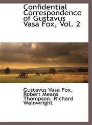Confidential Correspondence of Gustavus Vasa Fox, Vol. 2,1116306093,9781116306095