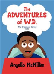 The Adventures of W.D. The Dreamers Series Vol.1,1462652700,9781462652709