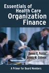 Essentials of Health Care Organization Finance A Primer for Board Members,078797403X,9780787974039