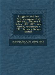 Litigation and Law Firm Management at Pillsbury, Madison & Sutro, 1947-1987 Oral History Transcript / 198 - Primary Source Edition,1294625349,9781294625346