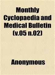 Monthly Cyclopaedia and Medical Bulletin (v.05 n.02),1152673769,9781152673762