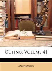Outing, Volume 41,1149833335,9781149833339