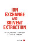 Ion Exchange and Solvent Extraction A Series of Advances,0824784723,9780824784720