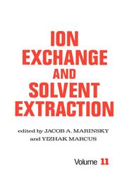 Ion Exchange and Solvent Extraction A Series of Advances,0824784723,9780824784720