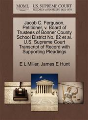 Jacob C. Ferguson, Petitioner, v. Board of Trustees of Bonner County School District No. 82 et al. U.S. Supreme Court Transcript of Record with Supporting Pleadings,1270681427,9781270681427