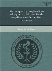 Water quality implications of pyrethroid insecticide sorption and desorption processes.,1244054011,9781244054011