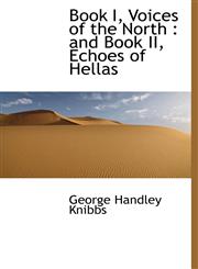 Book I, Voices of the North And Book II, Echoes of Hellas,1116330903,9781116330908