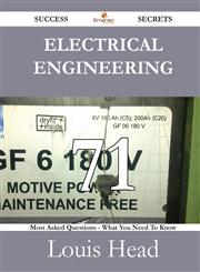 Electrical Engineering 71 Success Secrets - 71 Most Asked Questions on Electrical Engineering - What You Need to Know,1488531374,9781488531378