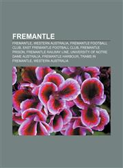 Fremantle Fremantle, Western Australia, Fremantle Football Club, East Fremantle Football Club, Fremantle Prison, Fremantle railway line,1156025567,9781156025567