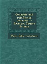 Concrete and Reinforced Concrete - Primary Source Edition,1295500604,9781295500604