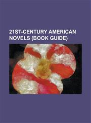 21st-Century American Novels (Book Guide) A Friend of the Earth, Choke, a Walking Tour of the Shambles, Dreamcatcher, a Dance with Dragons,123458235X,9781234582357