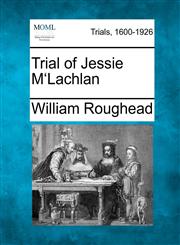 Trial of Jessie M'Lachlan,127510763X,9781275107632
