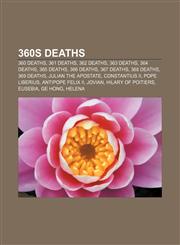 360s deaths 360 deaths, 361 deaths, 362 deaths, 363 deaths, 364 deaths, 365 deaths, 366 deaths, 367 deaths, 368 deaths, 369 deaths,1156001633,9781156001639