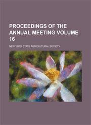 Proceedings of the annual meeting Volume 16,115397763X,9781153977630