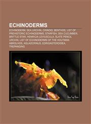 Echinoderms Echinoderm, Sea urchin, Crinoid, Benthos, List of prehistoric echinoderms, Starfish, Sea cucumber, Brittle star,1156445914,9781156445914