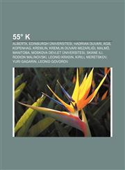 55° K Alberta, Edinburgh Üniversitesi, Hadrian Duvarı, KGB, Kopenhag, Kremlin, Kremlin Duvarı Mezarlığı, Malmö, Manitoba,1232941336,9781232941330