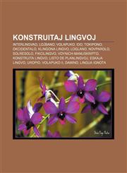 Konstruitaj lingvoj Interlingvao, Loĵbano, Volapuko, Ido, Tokipono, Okcidentalo, Klingona lingvo, Loglano, Novparolo, Solresolo, Fikcilingvo, Voynich-manuskripto, Konstruita lingvo, Listo de planlingvoj, Eskaja lingvo, Uropio, Volapuko II, Damino,1232963933,9781232963936