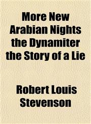 More New Arabian Nights the Dynamiter the Story of a Lie,1153042991,9781153042994