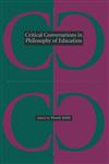 Critical Conversations in Philosophy of Education,0415906946,9780415906944