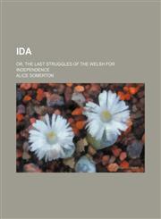 Ida; or, The last struggles of the Welsh for independence,1151209767,9781151209764