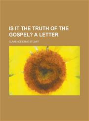 Is It the Truth of the Gospel?,1232435740,9781232435747