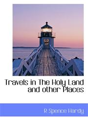 Travels in The Holy Land and other Places,111741017X,9781117410173