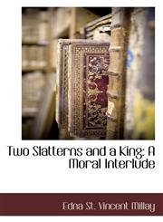 Two Slatterns and a King A Moral Interlude,1115421050,9781115421058