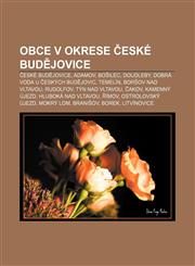 Obce v okrese České Budějovice České Budějovice, Adamov, Bošilec, Doudleby, Dobrá Voda u Českých Budějovic, Temelín, Boršov nad Vltavou,1232869430,9781232869436