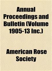 Annual Proceedings and Bulletin (Volume 1905-13 Inc.),115327888X,9781153278881
