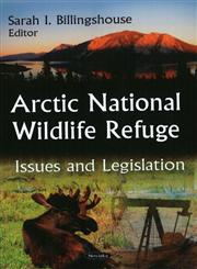 Arctic National Wildlife Refuge Issues and Legislation,1606928058,9781606928059