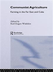 Communist Agriculture Farming in the Far East and Cuba,0415042054,9780415042055